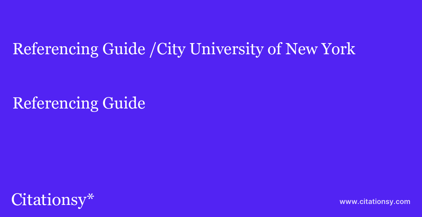 Referencing Guide: /City University of New York